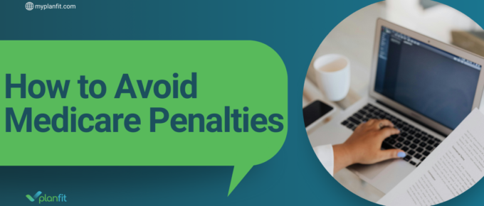 How to Avoid Medicare Penalties