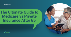 The Ultimate Guide to Medicare vs Private Insurance After 65