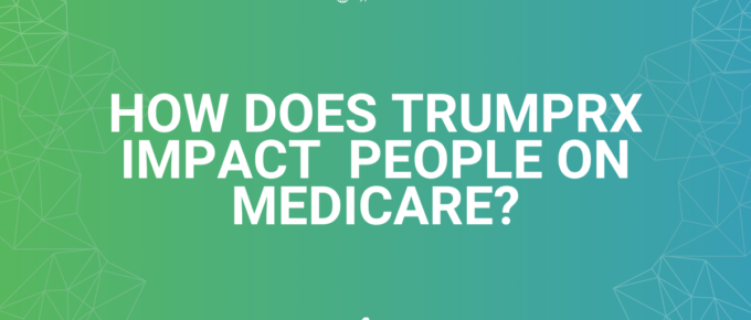 How Does TrumpRx Impact People on Medicare?