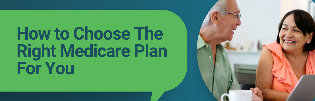 How to Choose The Right Medicare Plan For You - The Ultimate Guide