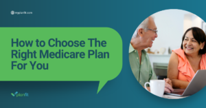 How to Choose The Right Medicare Plan For You - The Ultimate Guide