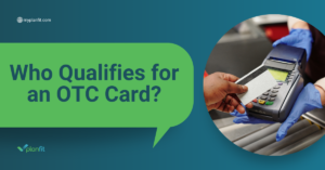Who Qualifies for an OTC Card?