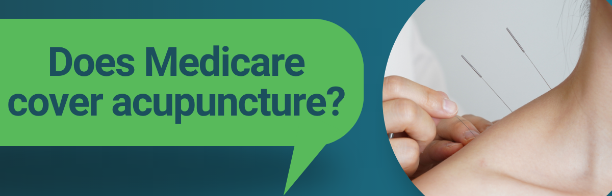 Does Medicare cover acupuncture?