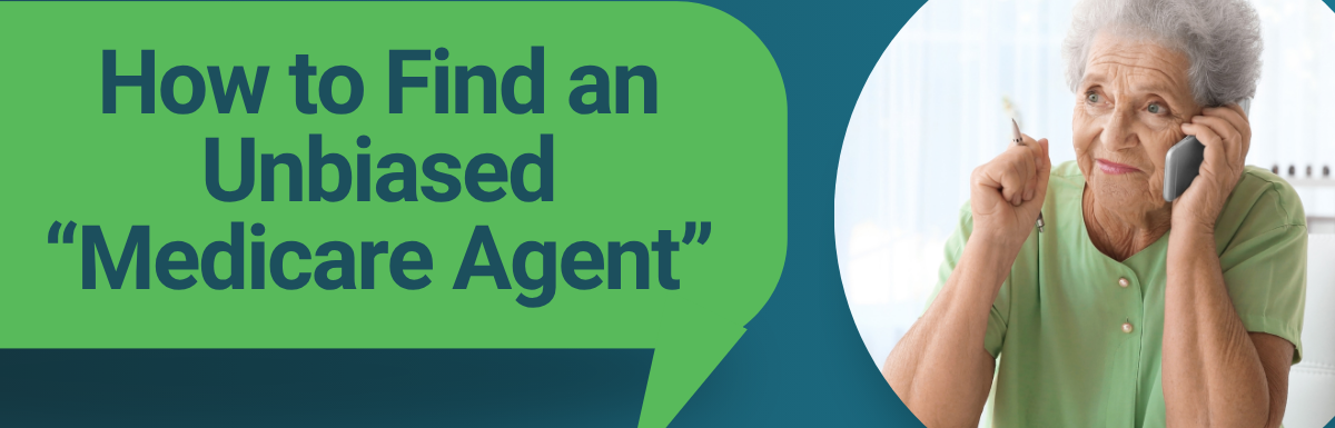 How to Find an Unbiased “Medicare Agent”