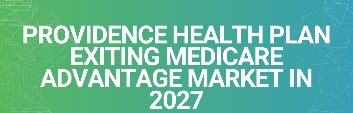 Providence Health Plan Exiting Medicare Advantage Market in 2027