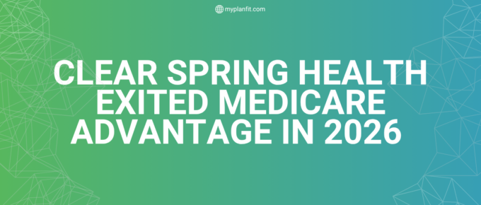 Clear Spring Health Exited Medicare Advantage in 2026 (12,000+ Members Affected)